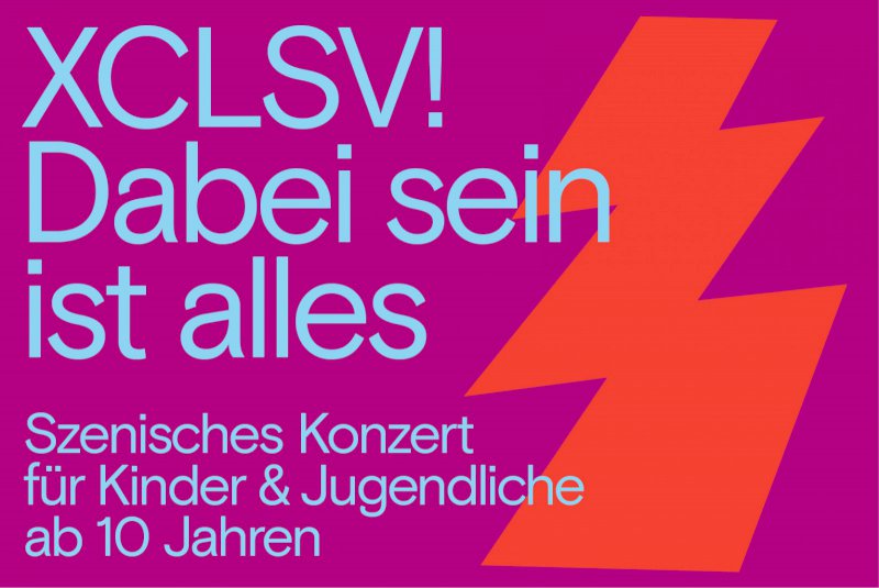 Xclsv Dabei Sein Ist Alles Kinder Und Jugendkonzert Vorstellung Um 17 Uhr Versicherungskammer Kulturstiftung